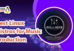Best Linux Distros for Music Production