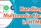 Handling Multimedia files in HTML