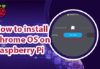 How to install Chrome OS on Raspberry Pi