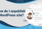 How do I unpublish a WordPress site?