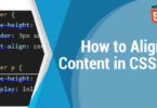 How to Align Content in CSS?