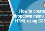 How to create a dropdown menu in HTML using CSS?