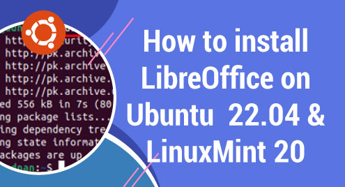 How to install LibreOffice on Ubuntu  & LinuxMint 20