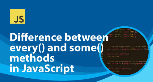 Difference between every() and some() methods in JavaScript