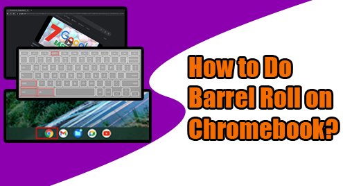 How to Do Barrel Roll on Chromebook?