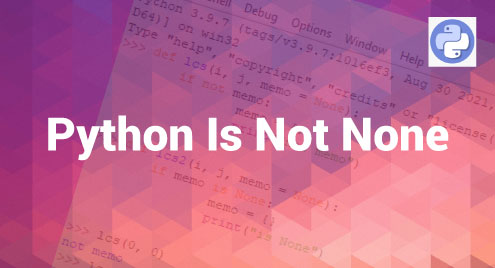 Python Is Not None