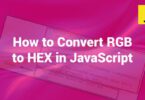 How to Convert RGB to HEX in JavaScript