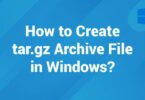 How to Create tar.gz Archive File in Windows?