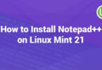 How to Install Notepad on Linux Mint