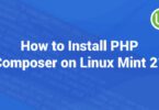 How to Install PHP Composer on Linux Mint 21