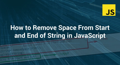 Symptomer Næb afskaffe How to Remove Space From Start and End of String in JavaScript