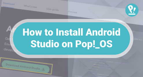 How to Install Android Studio on Pop!_OS