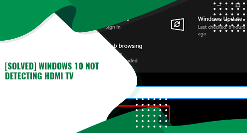 møl Forpustet Indsigt Solved] Windows 10 Not Detecting HDMI TV