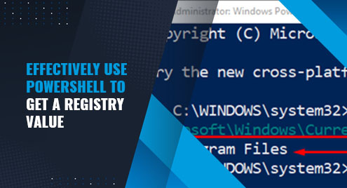 Effectively Use Powershell To Get A Registry Value