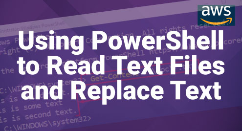 Using Powershell To Read Text Files And Replace Text