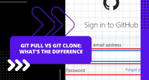 Git Pull vs Git Clone: What’s the Difference? – Linux Hint