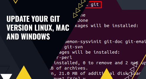 How to Update Your Git Version Linux, Mac and Windows