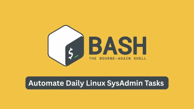 10 Bash Scripts to Automate Daily Linux SysAdmin Tasks